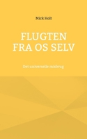 Flugten fra os selv: Det universelle misbrug (Danish Edition) 8743090974 Book Cover