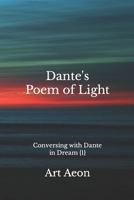 Dante's Poem of Light: Conversing with Dante in Dream {1} 1988038669 Book Cover