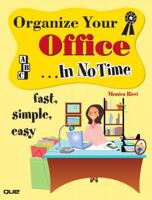 Organize Your Office In No Time 0789732181 Book Cover