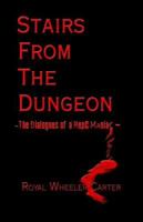 Stairs from the Dungeon: The Dialogues of a HepC Maniac 1413778003 Book Cover