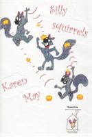 Silly Squirrels 1907986359 Book Cover