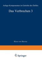 Das Verbrechen III: Anlage-Komponenten Im Getriebe Des Delikts 3642490018 Book Cover