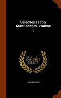 Selections From Manuscripts, Volume 3 3337275737 Book Cover
