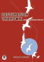 Destination Unknown: A Guide to Discovering God's Will 1576835413 Book Cover