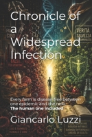 Chronicle of a Widespread Infection: Every farm is disease-free between one epidemic and the next. The human one included B0H73MPDC8 Book Cover