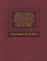 Deduc��o Chronologica, E Analytica, Vol. 1: Na Qual Se Manifest�o Pela Successiva Serie de Cada Hum DOS Reynados Da Monarquia Portugueza, Que Decorr��o Desde O Governo Do Senhor Rey D. Jo�o III At� O  1247908267 Book Cover