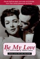 Be My Love: A Celebration of Mario Lanza 156625129X Book Cover