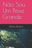 Não Sou Um Peixe Grande B0851LLVC6 Book Cover