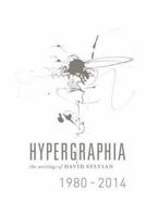 Hypergraphia: The Writings of David Sylvian 1980-2014 0950955035 Book Cover