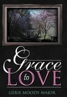 Grace to Love 1477264280 Book Cover