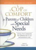 A Cup of Comfort for Parents of Children with Special Needs: Stories that celebrate the differences in our extraordinary kids 1605500887 Book Cover