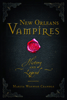New Orleans Vampires: History and Legend 1467137421 Book Cover