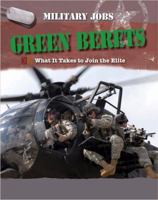 Green Berets: What It Takes to Join the Elite 1502601613 Book Cover
