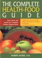 The Complete Health-food Guide [Nov 30, 2007] Morse, Robert N.D. 8186505733 Book Cover