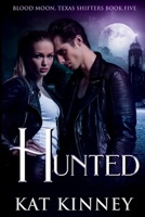 Hunted: A Paranormal Shifter Romance (Blood Moon, Texas Shifters) B0CJL28K7W Book Cover