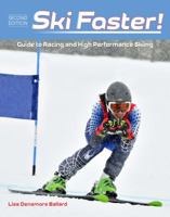 Ski Faster! Guide to Racing and High Performance Skiing 0998114804 Book Cover