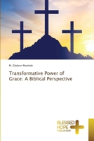 Transformative Power of Grace: A Biblical Perspective 6204187813 Book Cover
