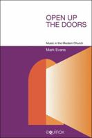 Open Up the Doors: Music in the Modern Church 1845531876 Book Cover