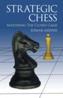 Strategic Chess: Mastering the Closed Game 0945806116 Book Cover