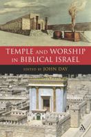 Temple and Worship in Biblical Israel 0567042626 Book Cover