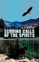 Echoing Calls of the Spirits 1450285619 Book Cover