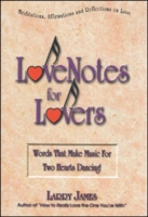 Lovenotes for Lovers: Words That Make Music for Two Hearts Dancing! 1881558037 Book Cover