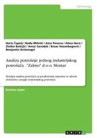 Analiza potrosnje jednog industrijskog potrosača . Zalmo d.o.o. Mostar: Detaljna analiza potrosača sa predlozenim mjerama za ustedu ... potrosača 3668550034 Book Cover