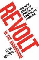 Revolt in the Boardroom: The New Rules of Power in Corporate America 0060882484 Book Cover