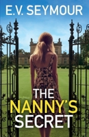 The Nanny's Secret: An absolutely addictive psychological thriller with a shocking final twist 1835267491 Book Cover