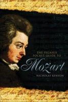 The Pegasus Pocket Guide to Mozart 1933648236 Book Cover