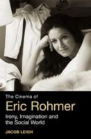 The Cinema of Eric Rohmer: Irony, Imagination, and the Social World 1441198318 Book Cover