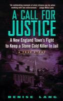 A Call for Justice: A New England Town's Fight To Keep A Stone Cold Killer In Jail 0380780771 Book Cover