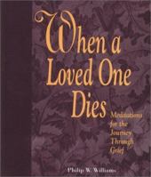 When a Loved One Dies: Meditations for the Journey Through Grief 0806627778 Book Cover