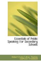 Essentials of Public Speaking for Secondary Schools 1017902801 Book Cover