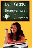 6th Grade Entrepreneurs 1475095295 Book Cover