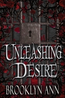 Unleashing Desire 1535551089 Book Cover