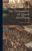 The Testament Of Omar Khayyám... 1011244209 Book Cover