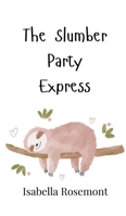 The Slumber Party Express 9916908109 Book Cover