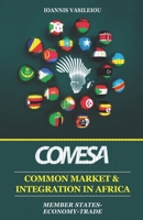 COMESA: COMMON MARKET AND INTEGRATION IN AFRICA: MEMBER STATES-ECONOMY-TRADE B084DD91M3 Book Cover