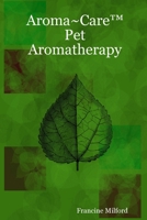 Aroma Caret Pet Aromatherapy 0615151728 Book Cover