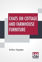 Chats on Cottage and Farmhouse Furniture .. 1357145233 Book Cover