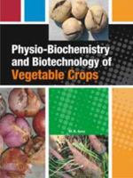 Physio-Biochemistry and Biotechnology of Vegetable Crops 9380235313 Book Cover