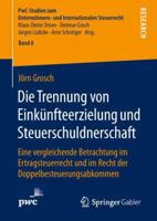 Die Trennung Von Eink�nfteerzielung Und Steuerschuldnerschaft: Eine Vergleichende Betrachtung Im Ertragsteuerrecht Und Im Recht Der Doppelbesteuerungsabkommen 3658213728 Book Cover