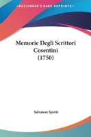 Memorie Degli Scrittori Cosentini (1750) 116617624X Book Cover