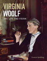 Virginia Woolf: Art, Life and Vision 1855144816 Book Cover