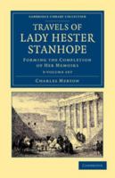 Travels of Lady Hester Stanhope: Forming the Completion of Her Memoirs 1108042295 Book Cover
