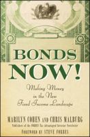 Bonds Now!: Making Money in the New Fixed Income Landscape 0470547006 Book Cover