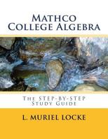 Mathco College Algebra: The Step-by-Step Study Guide 1717108075 Book Cover