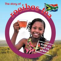 The story of rooibos tea: Made in South Africa 1770089896 Book Cover