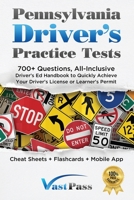 Pennsylvania Driver's Practice Tests: 700+ Questions, All-Inclusive Driver's Ed Handbook to Quickly achieve your Driver's License or Learner's Permit 1955645043 Book Cover